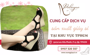 Phước Nhuyễn - Chuyên sản xuất giày sỉ giá tốt mẫu mã đẹp tại TPHCM