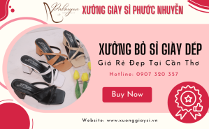 Tiết lộ xưởng giày dép sỉ đẹp, giá rẻ đẹp tại Cần Thơ