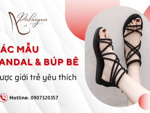 Các mẫu sandal và búp bê được giới trẻ yêu thích hiện nay - Sỉ giày toàn quốc